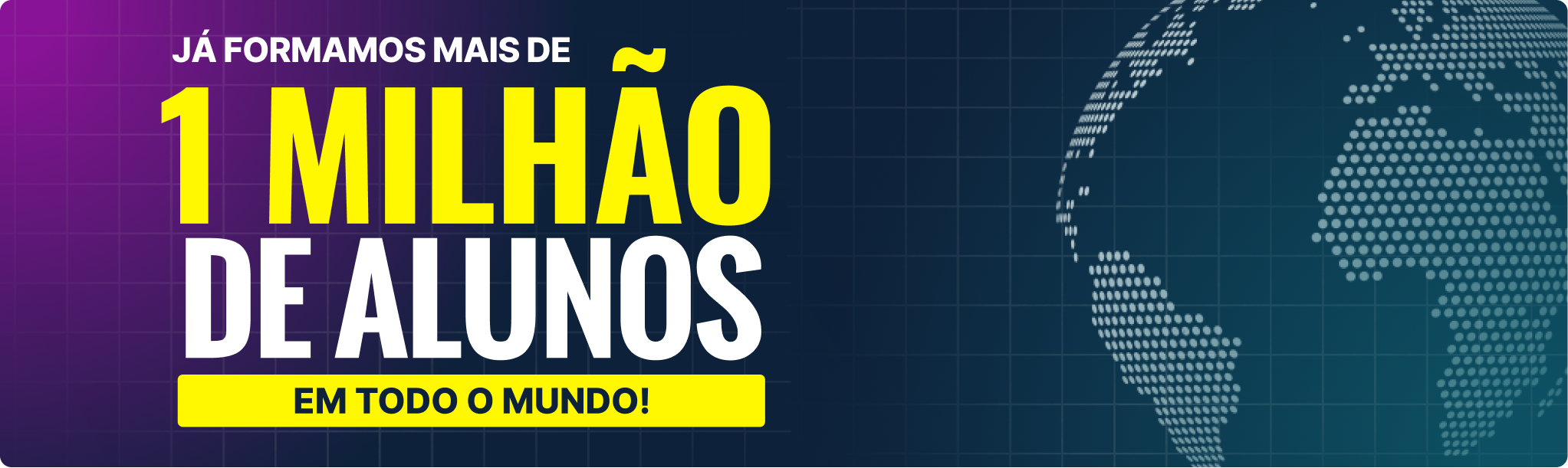 Já formamos mais de 1 milhão de alunos em todo o mundo!